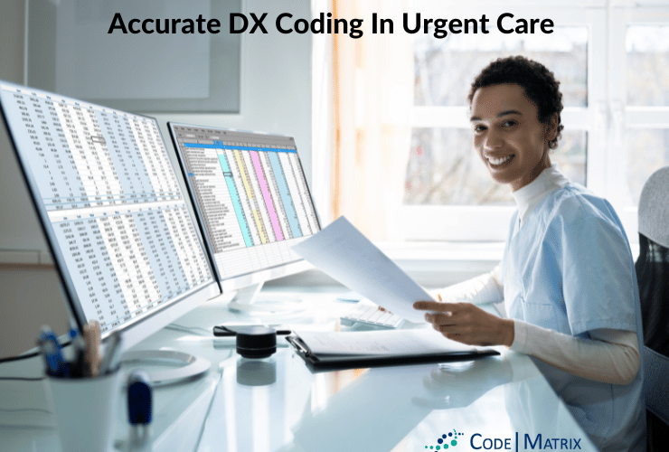 CodeMatrix MedPartners LLC - Accurate DX (diagnosis) coding for seamless urgent care billing for proper reimbursement in medical coding